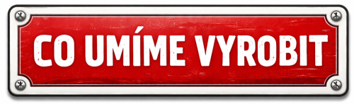 Co umíme vyrobit