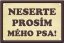 Vtipná psí tabulka 15x10 cm