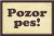 Tabulka Pozor pes! 15x10 cm