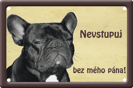 Buldoček tabulka 15x10 cm - Text tabulky: Nevstupuj bez mého pána!
